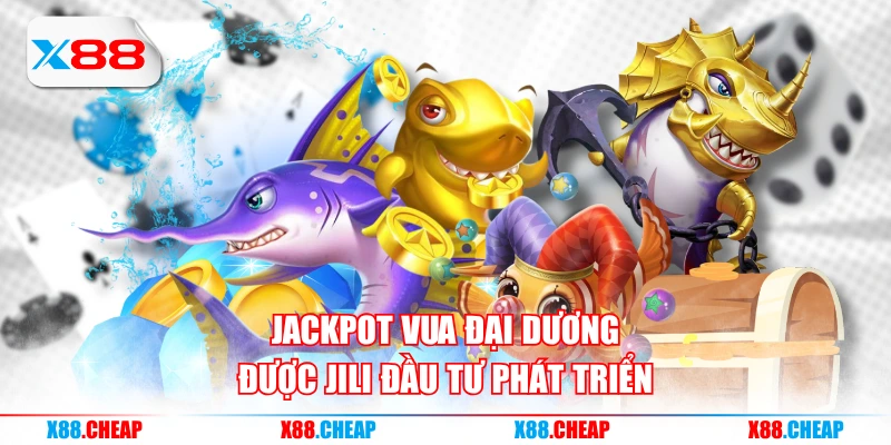 Jackpot Vua Đại Dương được JILI đầu tư phát triển